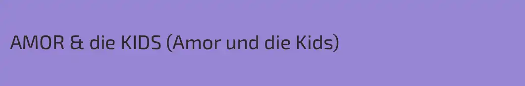 AMOR & die KIDS (Amor und die Kids)